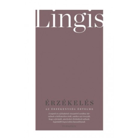 Alphonso Lingis: Érzékelés: az érzékenység értelme