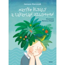 Janusz Korczak: Matykó király a lakatlan szigeten
