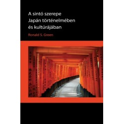 Ronald S. Green: A sintó szerepe Japán történelmében és kultúrájában
