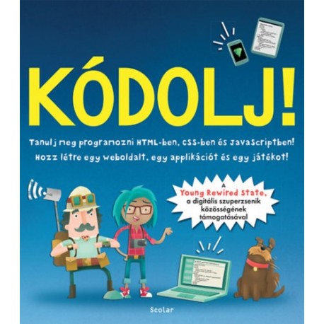 David Whitney: Kódolj! - Tanulj meg programozni HTML-ben, CSS-ben és JAVAScriptben!