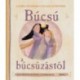 Lauren Chandler: Búcsú a búcsúzástól - Igaz történet Jézusról, Lázárról és az üres sírról