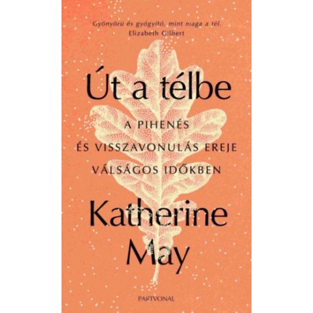 May, Katherine: Út a télbe - A pihenés és visszavonulás ereje válságos időkben
