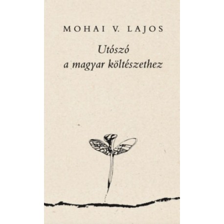 Mohai V. Lajos: Utószó a magyar költészethez