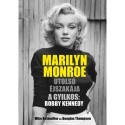 Mike Rothmiller, Douglas Thompson: Marilyn Monroe utolsó éjszakája - A gyilkos: Bobby Kennedy