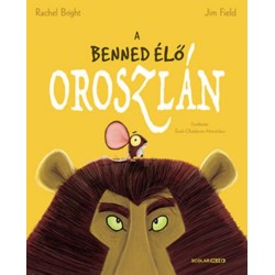 Rachel Bright, Jim Field: A benned élő oroszlán