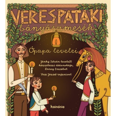 Jánky István: Verespataki bányászmesék - Ópapa levelei