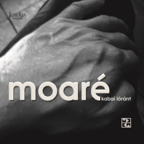 Kabai Lóránt: Moaré - Versek és fotók, 2018-2021