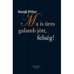 Handi Péter: Ma is üres galamb jött, felség!