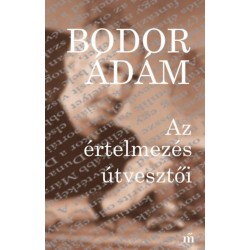 Bodor Ádám: Az értelmezés útvesztői