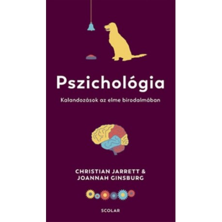 Joannah Ginsburg, Christian Jarrett: Pszichológia - Kalandozások az elme birodalmában