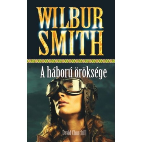 Wilbur Smith: A háború öröksége