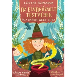 Löffler Zsuzsanna: Az elvarázsolt testvérek és a Karom-hegy titka