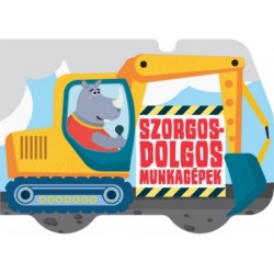 Szorgos-dolgos munkagépek