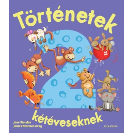 Jane Riordan, James Newman Gray: Történetek kétéveseknek