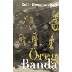 Kollár-Klemencz László: Öreg Banda