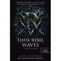 Sara Raasch: These Rebel Waves - Lázadó hullámok - Folyami kalózok 1.