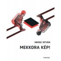 Orosz István: Mekkora kép!