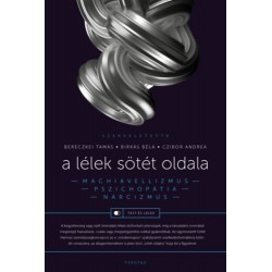 A lélek sötét oldala - Narcizmus, machiavellizmus, pszichopátia