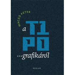 Maczó Péter: A tipográfiáról