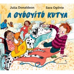 Julia Donaldson, Sara Ogilvie: A gyógyító kutya