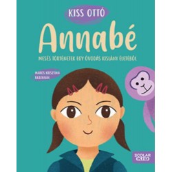 Kiss Ottó: Annabé - Mesés történetek egy óvodás kislány életéből