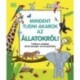 Mindent tudni akarok az állatokról! - Tudásra szomjas állatrajongók enciklopédiája