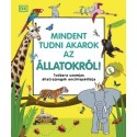 Mindent tudni akarok az állatokról! - Tudásra szomjas állatrajongók enciklopédiája