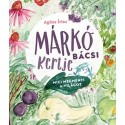 Agócs Írisz: Márkó bácsi kertje - Mici megmenti a világot