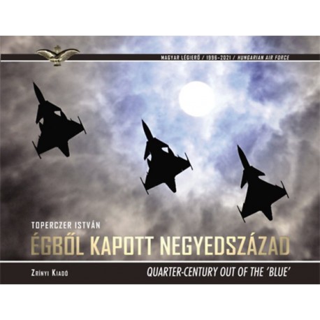 Égből kapott negyedszázad - Quarter-Century Out of the 'Blue'
