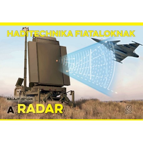 Balajti István: A radar - Haditechnika Fiataloknak sorozat