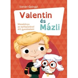 Sárvári Györgyi: Valentin és Mázli - Mesekönyv az epilepsziával élő gyerekekért