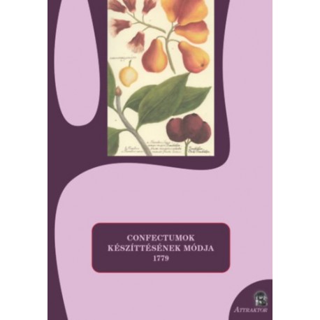 Confectumok készíttésének módja - 1779