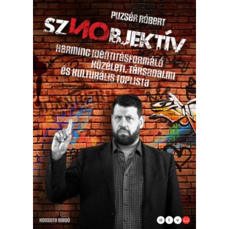 Puzsér Róbert: Sznobjektív - Harminc identitásformáló közéleti, társadalmi és kulturális toplista