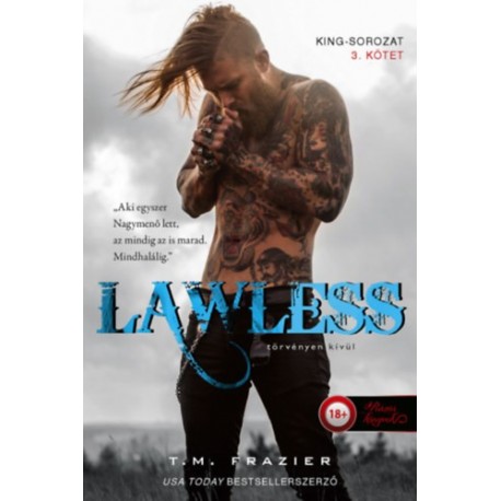 T. M. Frazier: Lawless - Törvényen kívül - King 3.