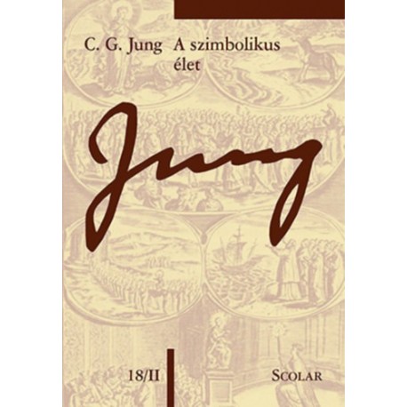 Carl Gustav Jung: A szimbolikus élet - (ÖM 18/II)