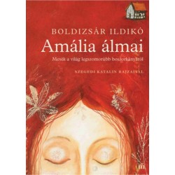 Boldizsár Ildikó: Amália álmai - Mesék a világ legszomorúbb boszorkányáról