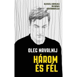 Oleg Navalnij: Három és fél - Alekszej Navalnij öccsének börtönnaplója