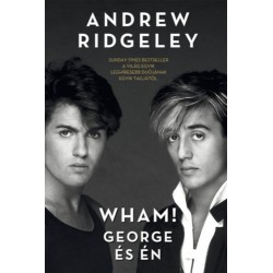 Andrew Ridgeley: Wham! - George és én