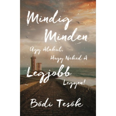 Bódi Tesók: Mindig minden úgy alakul, hogy neked a legjobb legyen!