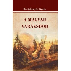 Dr. Sebestyén Gyula: A magyar varázsdob