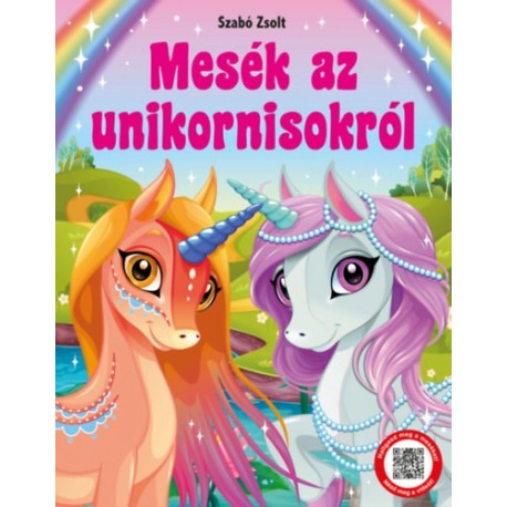 Mesék az unikornisokról - Hallgasd meg a mesét!