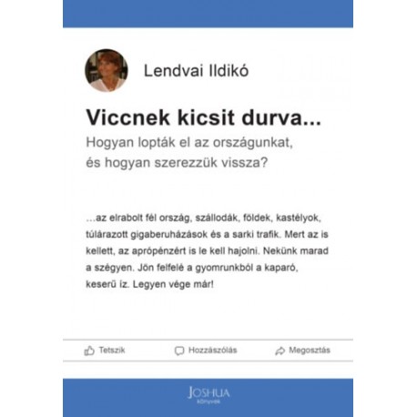 Lendvai Ildikó: Viccnek kicsit durva... - Hogyan lopták el az országunkat, és hogyan szerezzük vissza?
