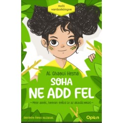 Al Ghaoui Hesna: Soha ne add fel - Mese arról, hogyan győzd le az akadályokat