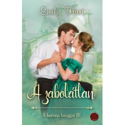 Emily Hart: A zabolátlan - A korona lovagjai III.