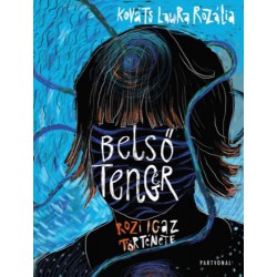Kováts Laura Rozália: Belső tenger - Rozi igaz története