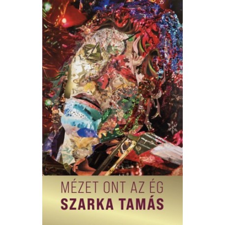 Szarka Tamás: Mézet ont az ég