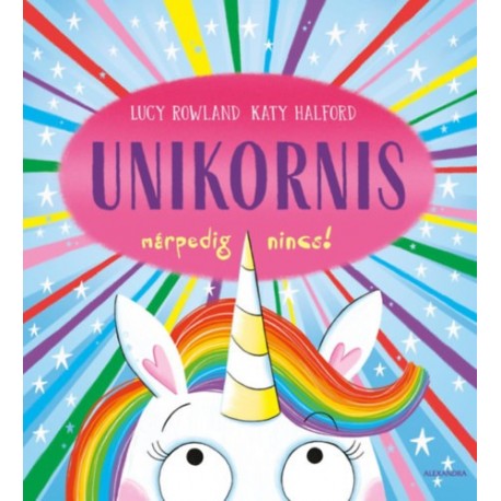 Katy Halford, Lucy Rowland: Unikornis márpedig nincs!