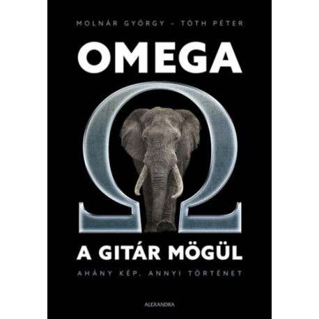 Molnár György, Tóth Péter: Omega a gitár mögül - Ahány kép, annyi történet