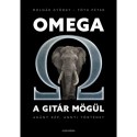 Molnár György, Tóth Péter: Omega a gitár mögül - Ahány kép, annyi történet
