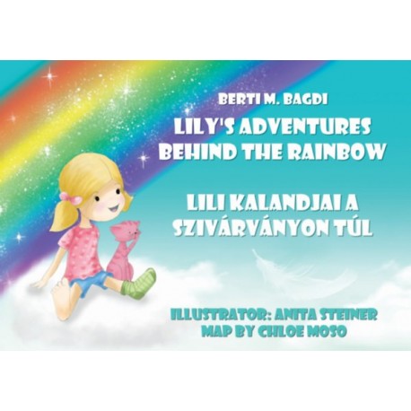Berti M. Bagdi: Lily's Adventures Behind the Rainbow - Lili kalandjai a szivárványon túl